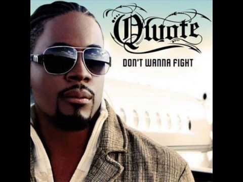 Qwote -  Don't Wanna Fight (Featuring Trina) . . . .