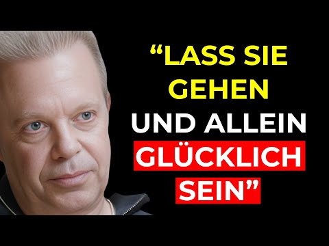 Lass los und lerne, alleine glücklich zu sein | Joe Dispenza