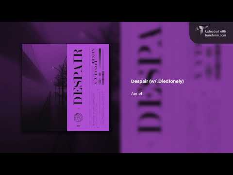Aeneh - Despair (w/ .Diedlonely) | Future Garage // Chillwave
