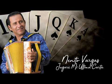 NENITO VARGAS - JUGARÉ MI ÚLTIMA CARTA [EN VIVO]