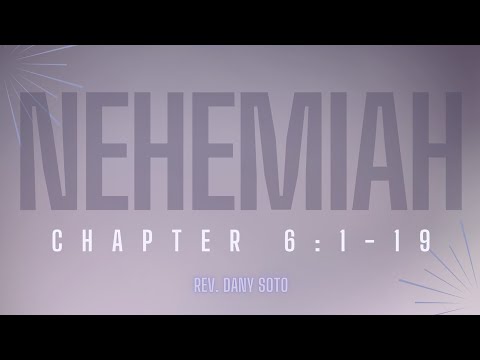 LBCM Service - August 13, 2023 - Nehemiah (6) - Reverend Dany Soto