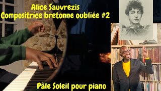 Alice Sauvrezis – compositrice bretonne oubliée #2 – Pale soleil pour piano