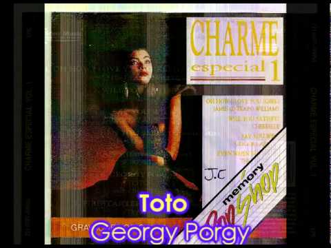 Charme Especial I - Toto - Georgy Porgy
