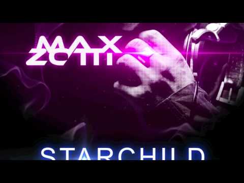 MAX ZOTTI - STARCHILD  (OUT SOON - ADE 2010)
