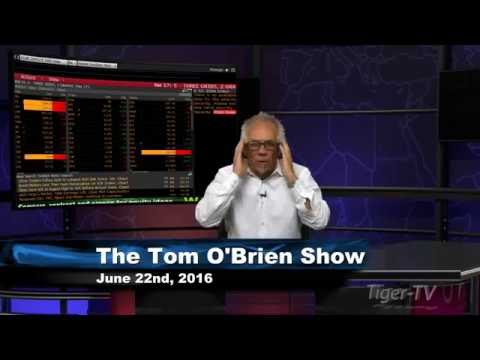June 22nd Daily Stock Market Recap by Tom O'Brien on TFNN   2016