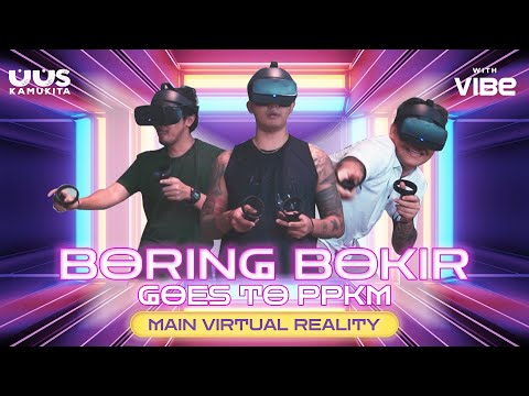 EPS.8 BORING BOKIR | MAIN VIRTUAL REALITY | 21+