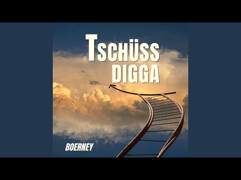 Tschüss Digga - Boerney