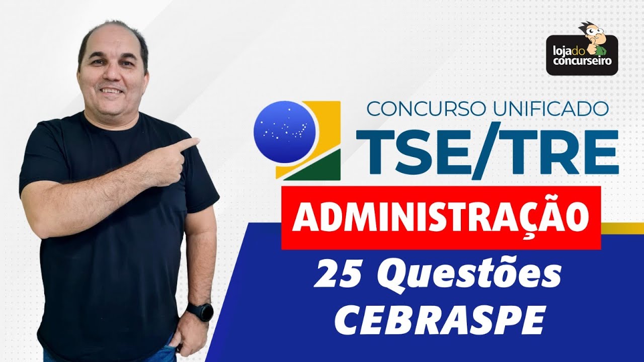 TSE Unificado - 25 Questões de ADMINISTRAÇÃO do Cebraspe - Petronio Castro