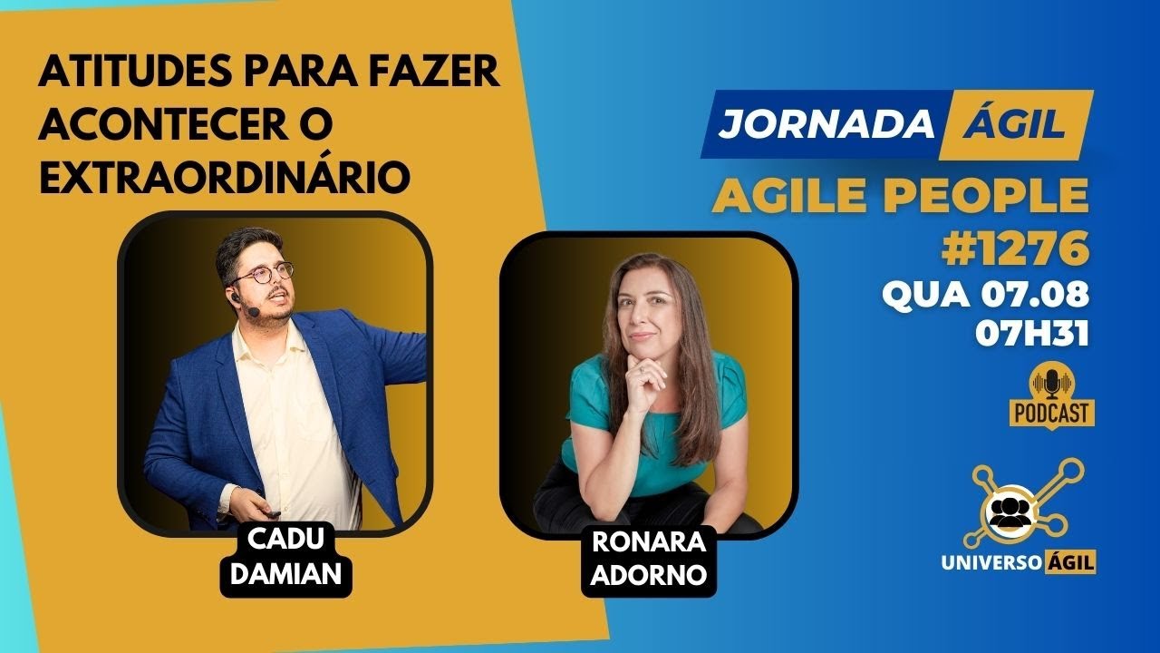 #JornadaÁgil EP1276 #AgilePeople Atitudes para fazer acontecer o extraordinário