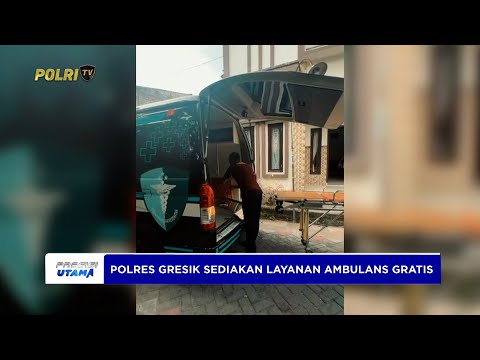 POLRES GRESIK SEDIAKAN LAYANAN AMBULANS GRATIS UNTUK MASYARAKAT