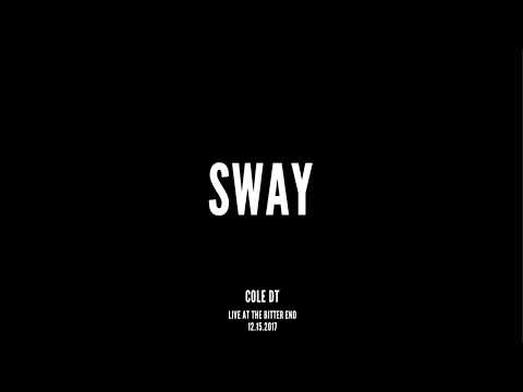 Sway - Cole DT (Live at The Bitter End 12.15.2017)