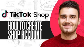 TikTok Shop Tutorial (2024) How To Create A TikTok Shop