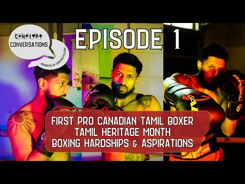 Episode 1: First Pro Canadian Tamil Boxer, Tamil Heritage Month | CHIP Conversations