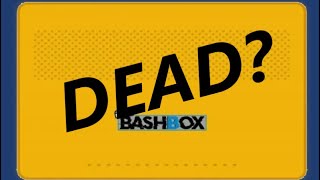 Is The Bash Box Dead?