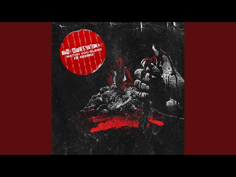 WATCH YOU BLEED (feat. gizmo)