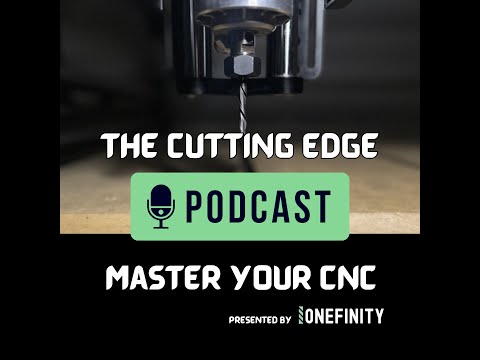 The Cutting Edge Podcast Episode 6: Tools & Toolpaths