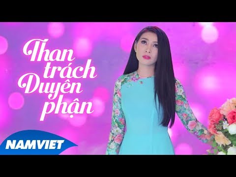 Than trách duyên phận - Mai Lệ Quyên