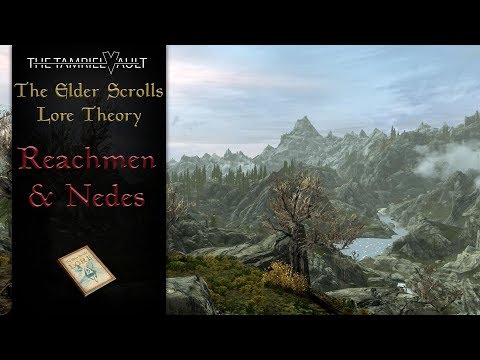 Reachmen are the Nedes? - The Elder Scrolls Lore (Theory)