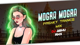 FREAKY TRANCE MIX | MONGRA MONGRA KE RAJA (FREAKY TRANCE MIX) DJ SONG | DJ ASHU RMX