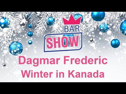 Dagmar Frederic - Winter in Kanada BAR-SHOW