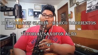 De Gloria en Gloria - Marco Barrientos / TUTORIAL SAX ALTO - Samy Montalvan #30