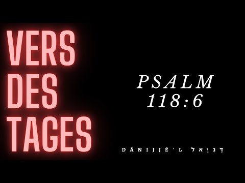 Vers des Tages: Psalm 118:6
