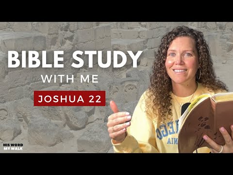 Joshua 22 | I Can't Believe The Israelites Did This Already! [Bible Study WITH Me]