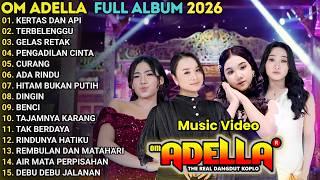 Download lagu KERTAS DAN API - TERBELENGGU - GELAS RETAK - OM ADELLA FULL ALBUM TERBARU 2026 || TASYA ROSMALA mp3