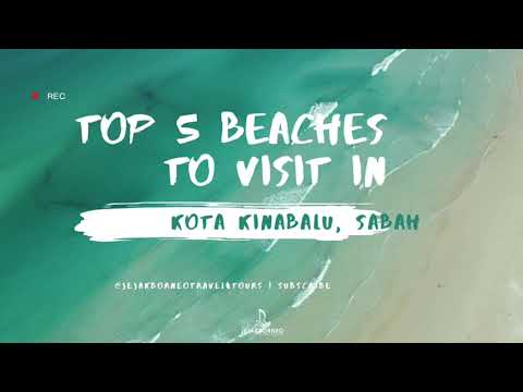 TOP 5 BEACHES TO VISIT IN KOTA KINABALU, SABAH | JEJAK BORNEO TRAVEL