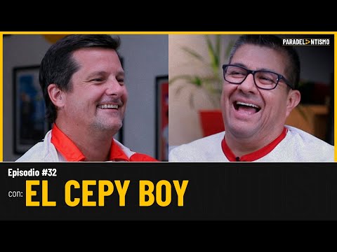 PARADELANTISMO EP. 32 - CEPY BOY