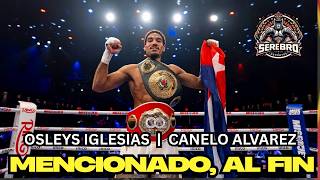 Canelo Alvarez rompe el silencio sobre el cubano Osleys Iglesias
