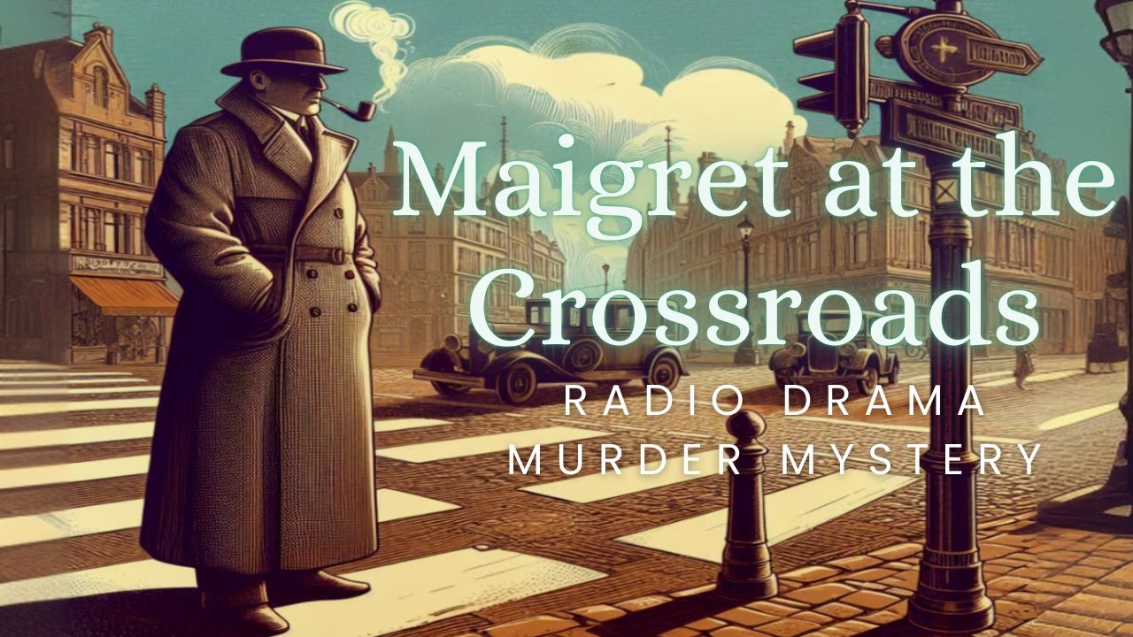Maigret at the Crossroads | Murder Mystery | Audio Drama