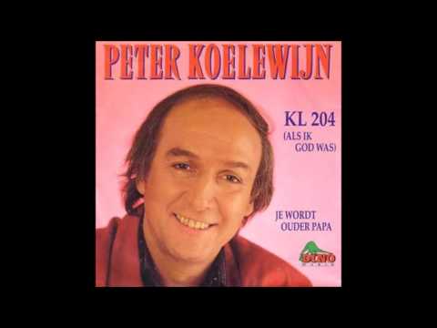 peter koelewijn  - kl 204 ( als ik god was )