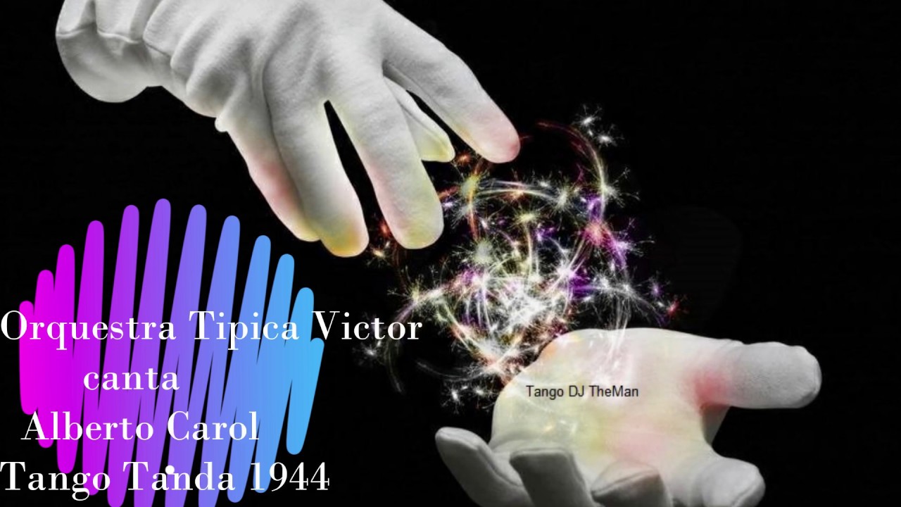TDJ TheMan - Orquestra Tipica Victor 1944 Alberto Carol - Tanda Tango