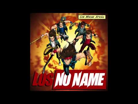 Los No Name - Ya No Trates