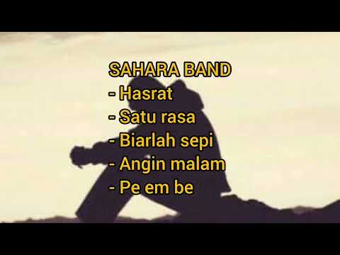 Sahara band - hasrat - satu rasa - biarlah sepi - angin malam - Pe em be