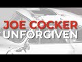 Joe Cocker Unforgiven Official Audio