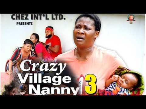 CRAZY VILLAGE NANNY SEASON 3 - (New Hit Movie) - Mercy Johnson 2019 Latest Nigerian Nollywood Movie