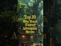 Top 10 Fantasy Adventure Movies Adventuremovies Fantasy Top10