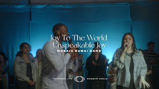 Joy To The World/Unspeakable Joy (Chris Tomlin) - Mosaic Dubai Cover