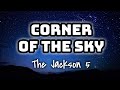 The Jackson 5 - Corner of The Sky (Lyrics Video) 🎤💙