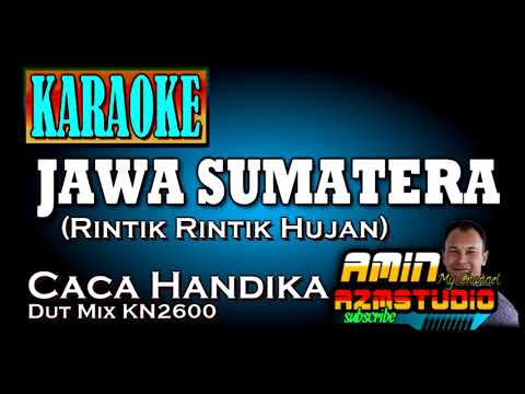 JAWA SUMATRA Caca Handika KARAOKE