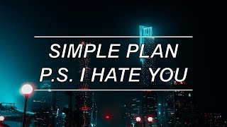 P.S. I Hate You - Simple Plan (Lyrics)