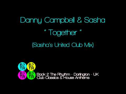 Danny Campbell & Sasha - Together (Sasha's United Club Mix)