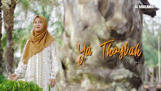 Download lagu DJ SHOLAWAT YA THOYBAH TERBARU - Ella Fitriyani mp3