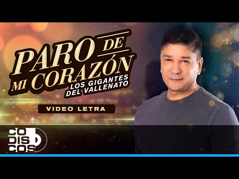 Paro De Mi Corazón, Los Gigantes Del Vallenato - Video Letra