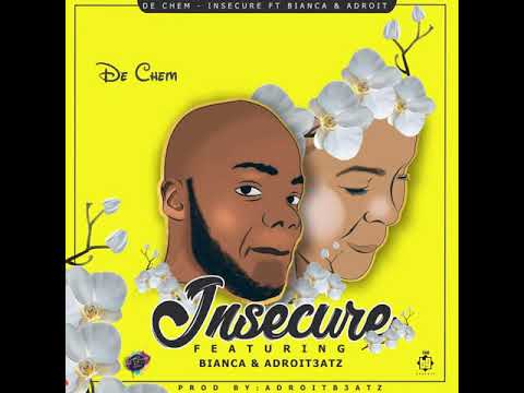 De chem Insecure Feat Bianca & Adroitb3atz