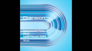 Disconnection ft Sabrynaah Pope - Music (Full Intention Woody Dub)