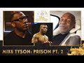 Mike Tyson Recalls Getting Into Altercations In Prison EP 41 Club Shay Shay