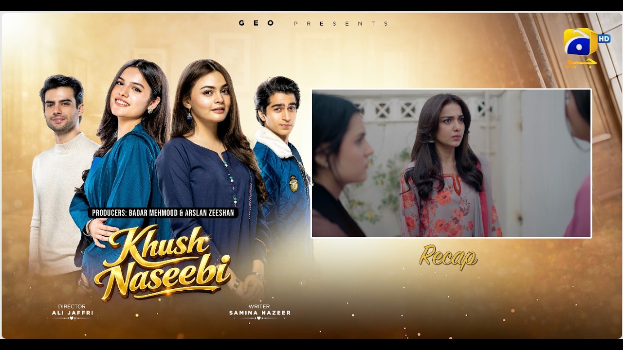Recap Khush Naseebi Episode 27 - 20th April 2026 - Har Pal Geo